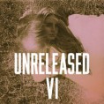 Unreleased VI [Album] 